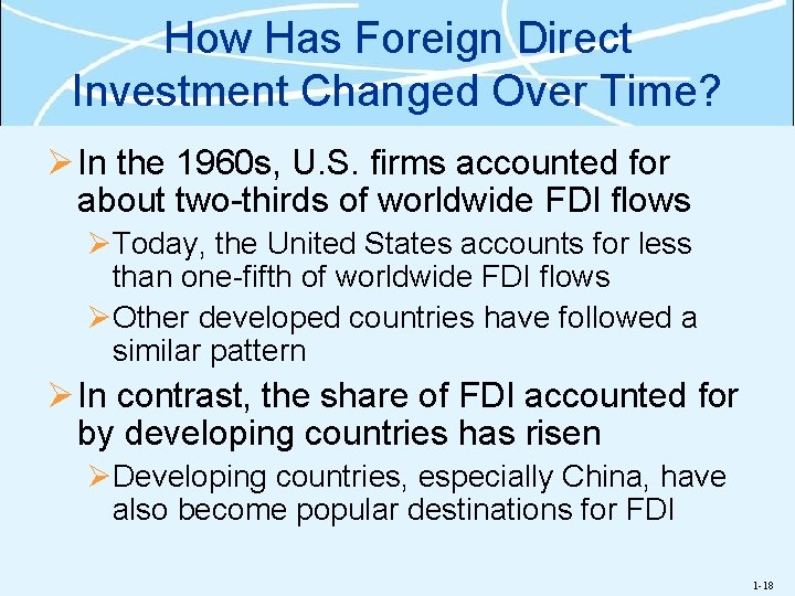 How Has Foreign Direct Investment Changed Over Time? Ø In the 1960 s, U.