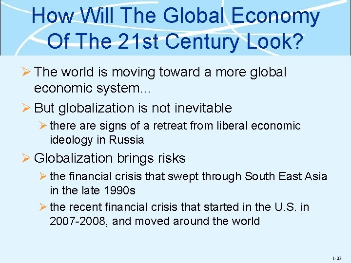 How Will The Global Economy Of The 21 st Century Look? Ø The world