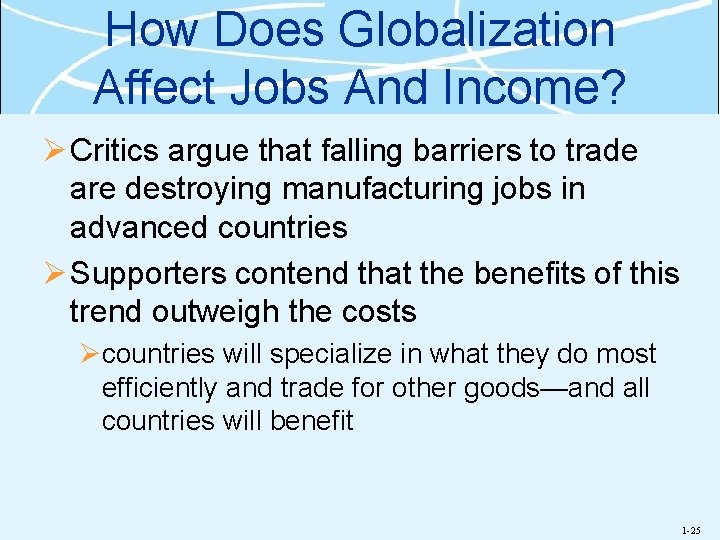 How Does Globalization Affect Jobs And Income? Ø Critics argue that falling barriers to How Does Globalization Affect Jobs And Income? Ø Critics argue that falling barriers to