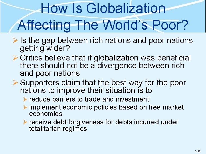 How Is Globalization Affecting The World’s Poor? Ø Is the gap between rich nations