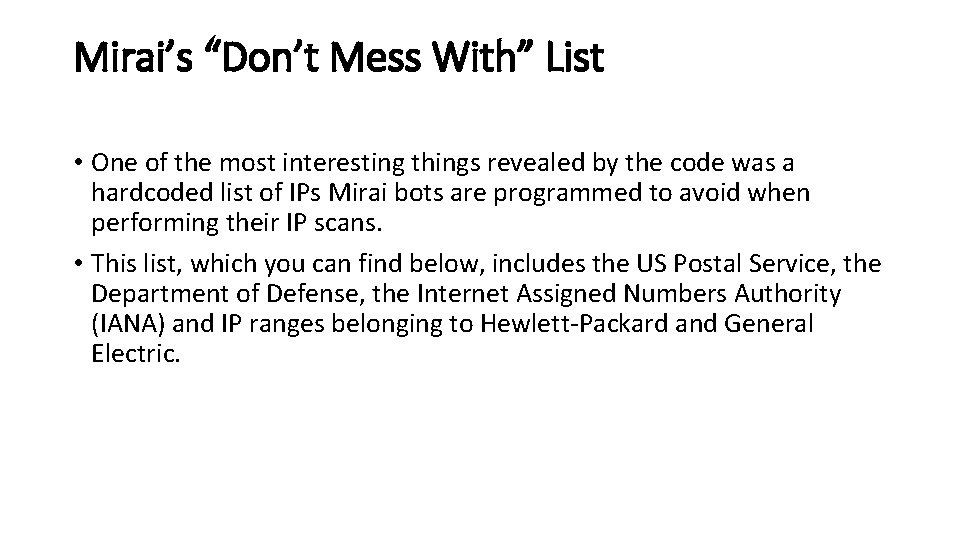 Mirai’s “Don’t Mess With” List • One of the most interesting things revealed by