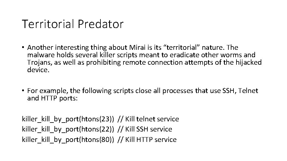 Territorial Predator • Another interesting thing about Mirai is its “territorial” nature. The malware