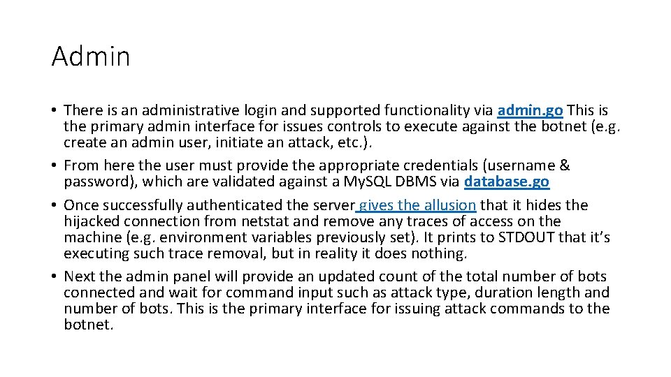 Admin • There is an administrative login and supported functionality via admin. go This