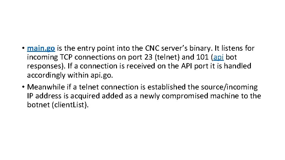  • main. go is the entry point into the CNC server’s binary. It