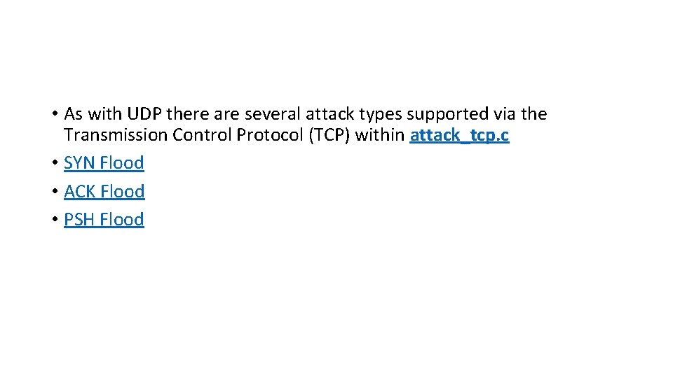 • As with UDP there are several attack types supported via the Transmission