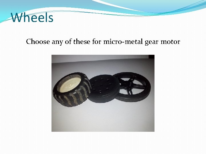 Wheels Choose any of these for micro-metal gear motor 