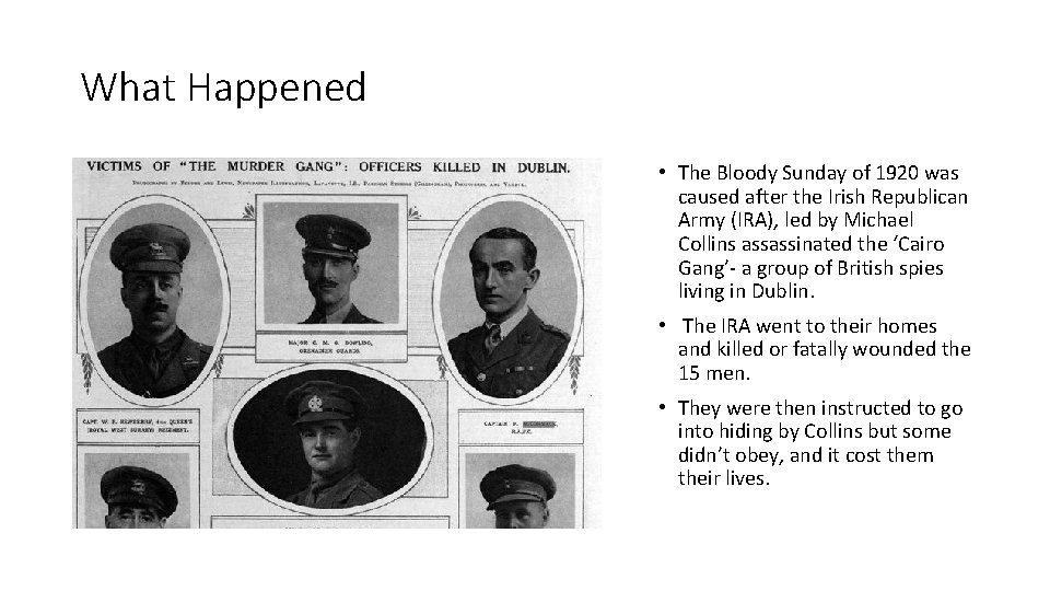 What Happened • The Bloody Sunday of 1920 was caused after the Irish Republican