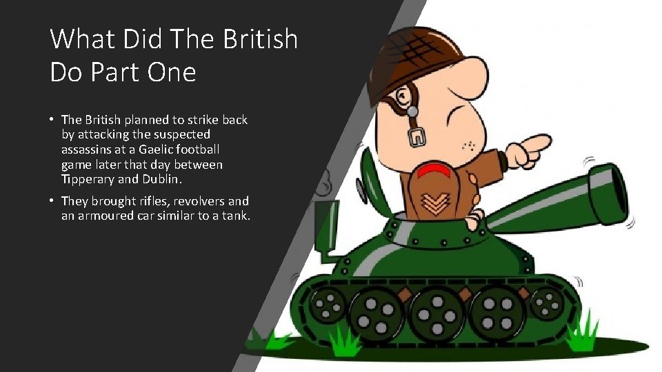 What Did The British Do Part One • The British planned to strike back