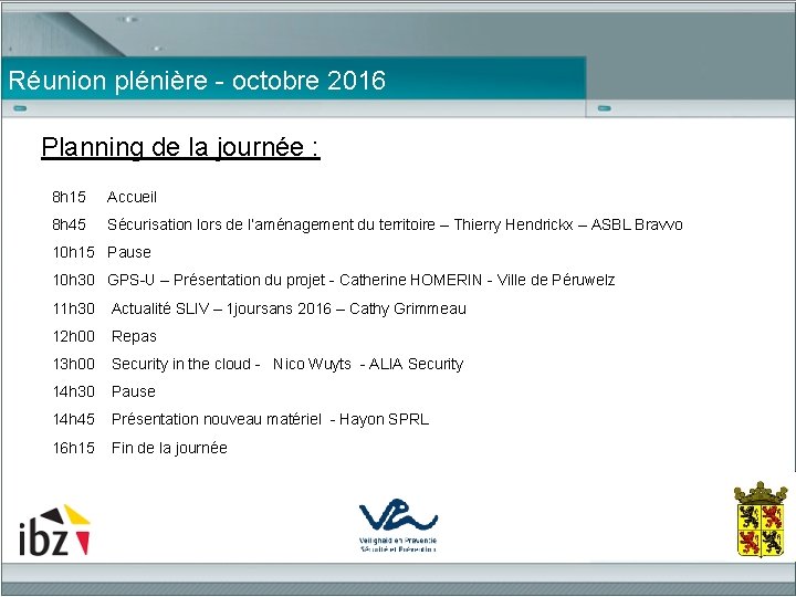 Réunion plénière - octobre 2016 Planning de la journée : 8 h 15 Accueil