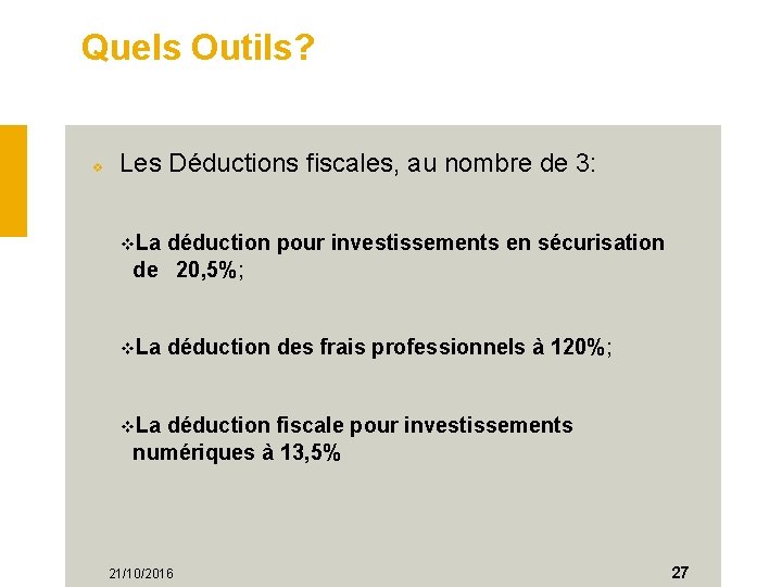 Quels Outils? Les Déductions fiscales, au nombre de 3: La déduction pour investissements en