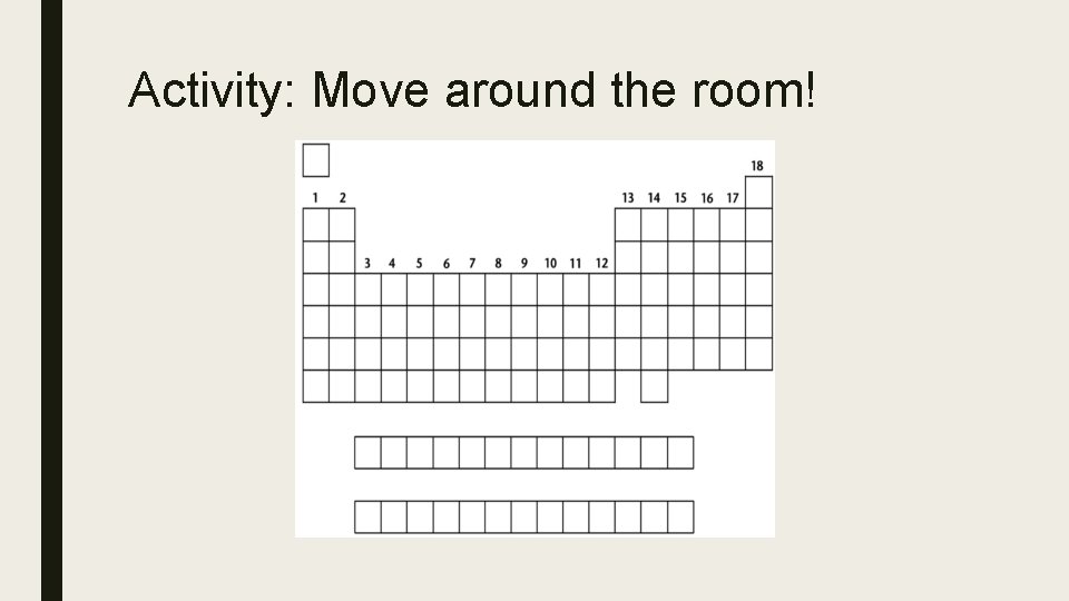 Activity: Move around the room! 