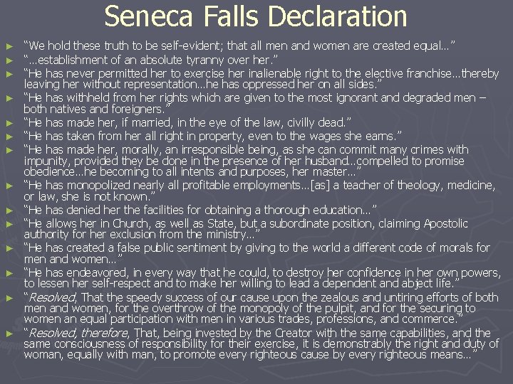 Seneca Falls Declaration ► ► ► ► “We hold these truth to be self-evident;