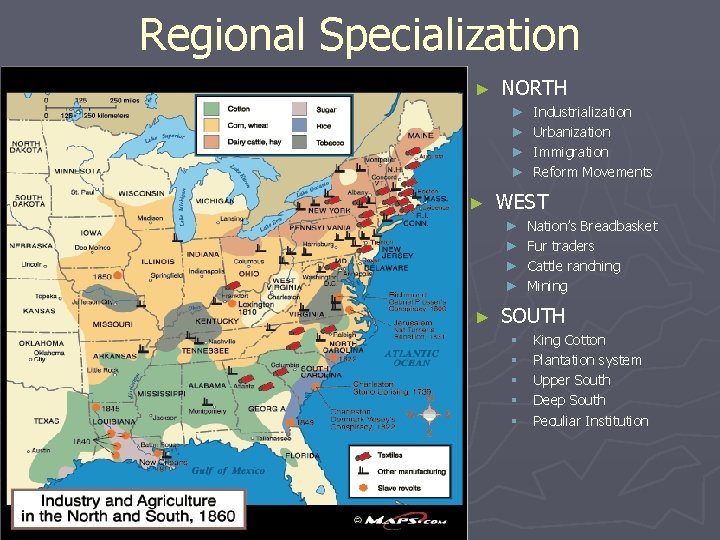 Regional Specialization ► NORTH ► ► ► WEST ► ► ► Industrialization Urbanization Immigration