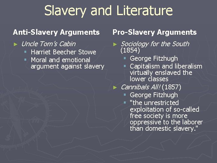 Slavery and Literature Anti-Slavery Arguments ► Uncle Tom’s Cabin § Harriet Beecher Stowe §