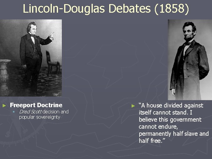 Lincoln-Douglas Debates (1858) ► Freeport Doctrine § Dred Scott decision and popular sovereignty ►