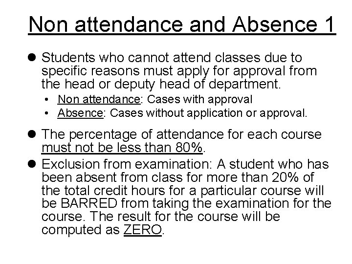 Non attendance and Absence 1 l Students who cannot attend classes due to specific