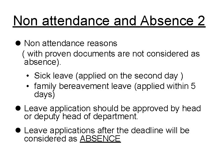 Non attendance and Absence 2 l Non attendance reasons ( with proven documents are