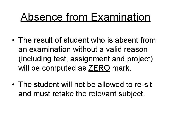 Absence from Examination • The result of student who is absent from an examination