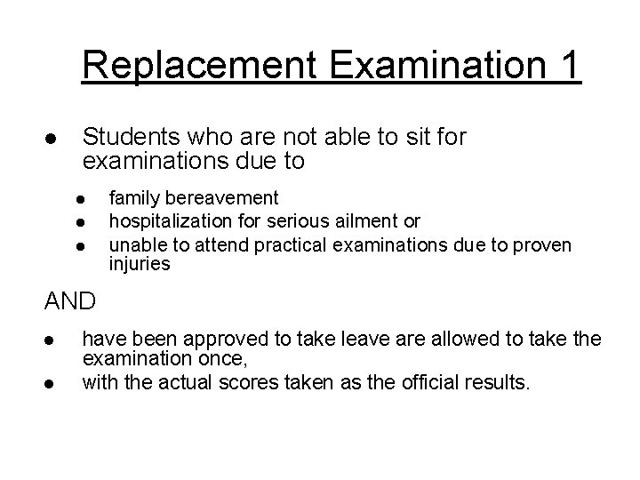 Replacement Examination 1 l Students who are not able to sit for examinations due