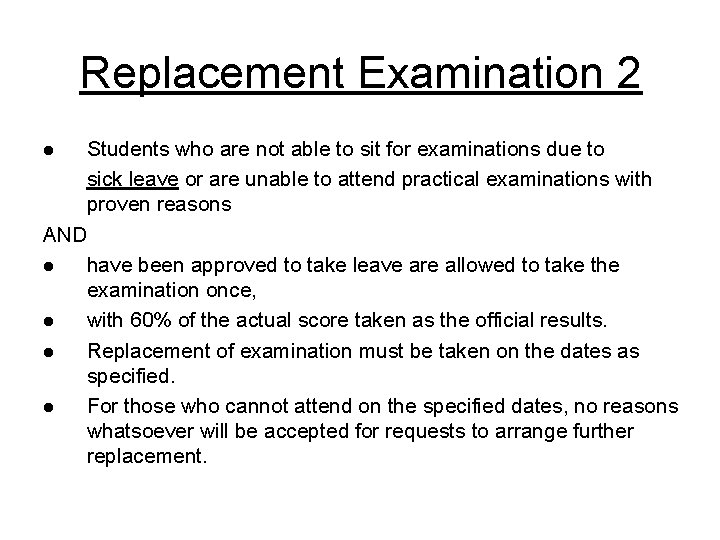 Replacement Examination 2 Students who are not able to sit for examinations due to