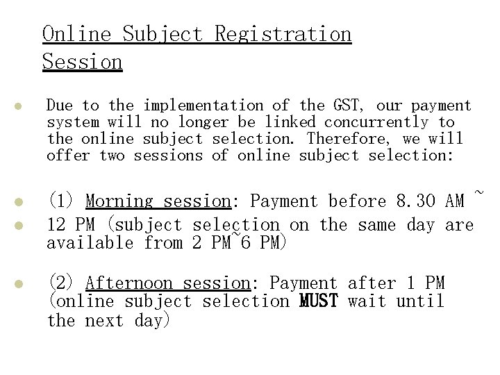 Online Subject Registration Session l Due to the implementation of the GST, our payment