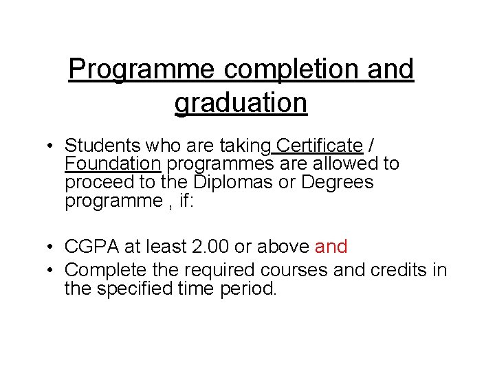 Programme completion and graduation • Students who are taking Certificate / Foundation programmes are