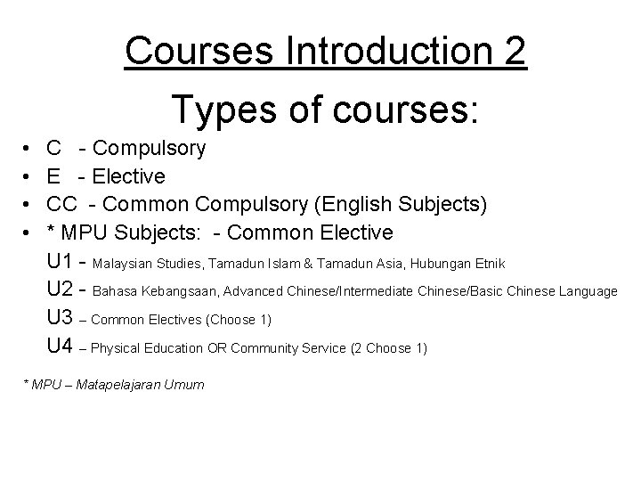 Courses Introduction 2 Types of courses: • • C - Compulsory E - Elective