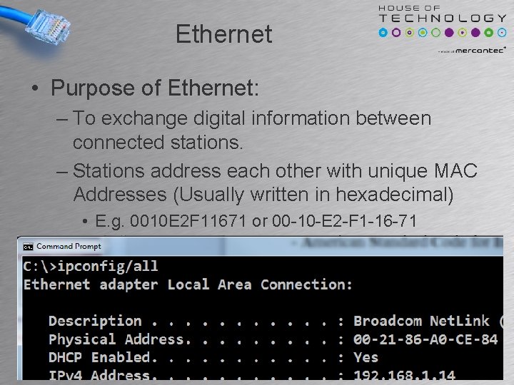Ethernet • Purpose of Ethernet: – To exchange digital information between connected stations. – Ethernet • Purpose of Ethernet: – To exchange digital information between connected stations. –