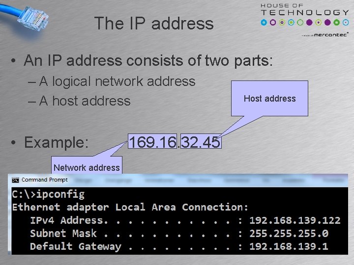 The IP address • An IP address consists of two parts: – A logical The IP address • An IP address consists of two parts: – A logical