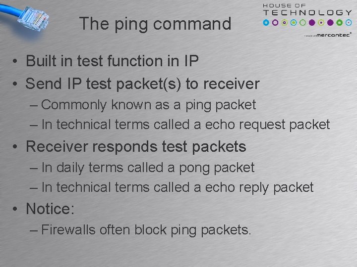The ping command • Built in test function in IP • Send IP test The ping command • Built in test function in IP • Send IP test
