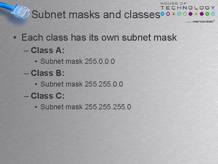 Subnet masks and classes • Each class has its own subnet mask – Class Subnet masks and classes • Each class has its own subnet mask – Class