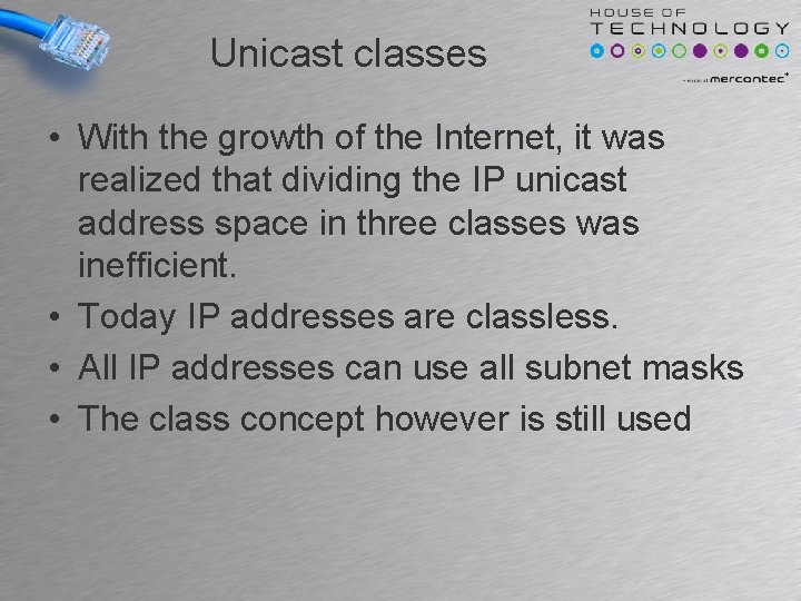Unicast classes • With the growth of the Internet, it was realized that dividing Unicast classes • With the growth of the Internet, it was realized that dividing