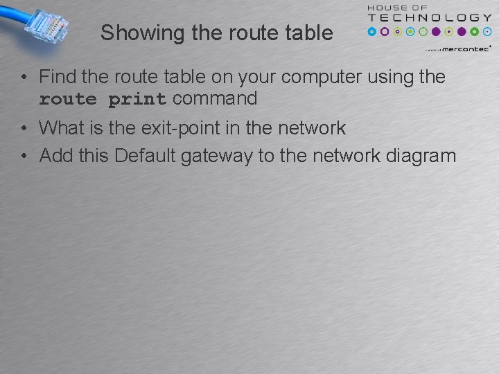 Showing the route table • Find the route table on your computer using the Showing the route table • Find the route table on your computer using the