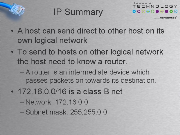 IP Summary • A host can send direct to other host on its own IP Summary • A host can send direct to other host on its own