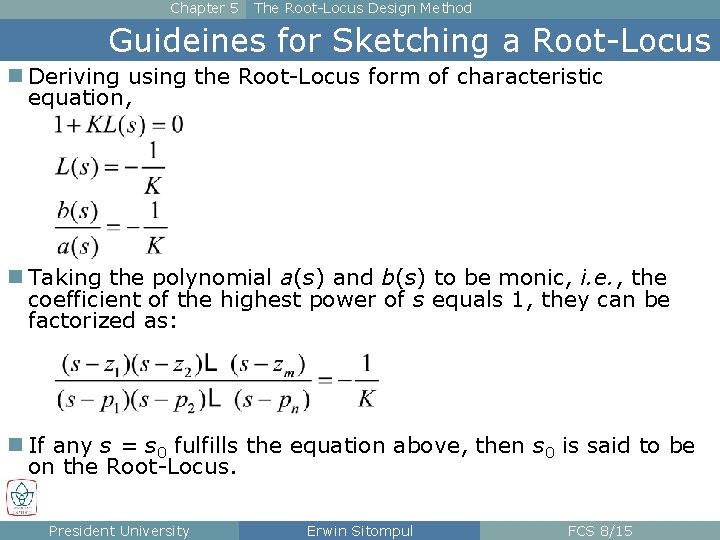 Chapter 5 The Root-Locus Design Method Guideines for Sketching a Root-Locus n Deriving using