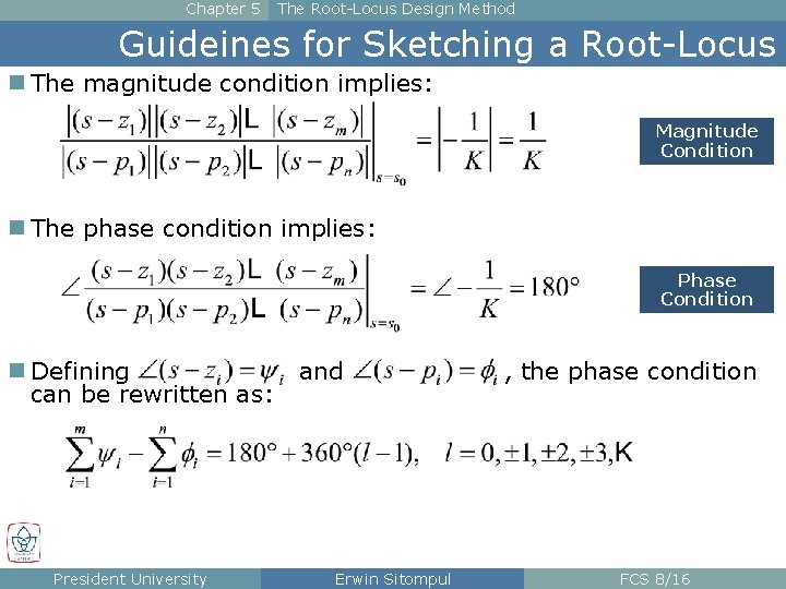 Chapter 5 The Root-Locus Design Method Guideines for Sketching a Root-Locus n The magnitude