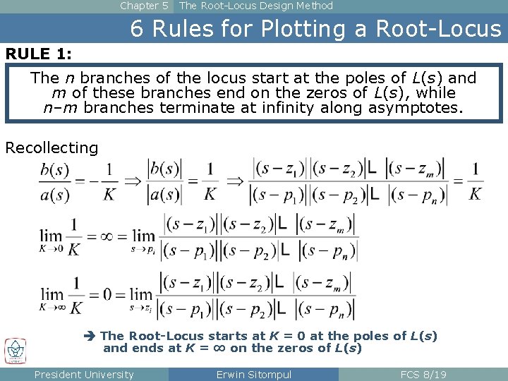 Chapter 5 The Root-Locus Design Method 6 Rules for Plotting a Root-Locus RULE 1: