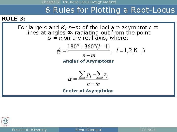 Chapter 5 The Root-Locus Design Method 6 Rules for Plotting a Root-Locus RULE 3: