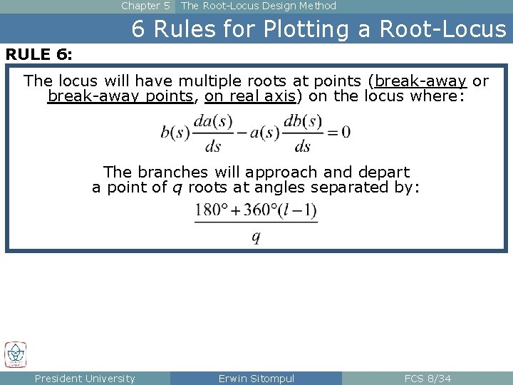 Chapter 5 The Root-Locus Design Method 6 Rules for Plotting a Root-Locus RULE 6: