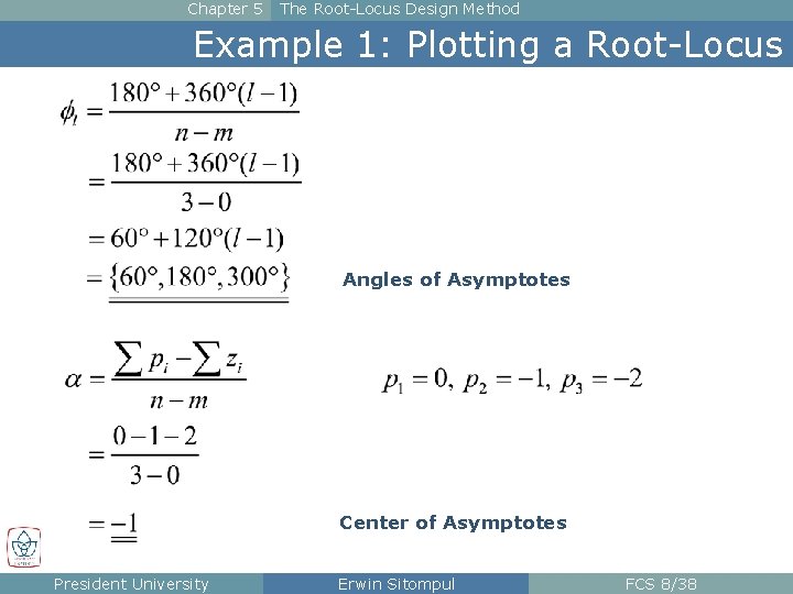 Chapter 5 The Root-Locus Design Method Example 1: Plotting a Root-Locus Angles of Asymptotes