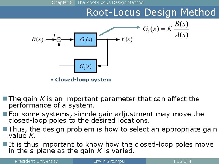 Chapter 5 The Root-Locus Design Method • Closed-loop system n The gain K is