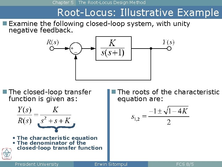 Chapter 5 The Root-Locus Design Method Root-Locus: Illustrative Example n Examine the following closed-loop