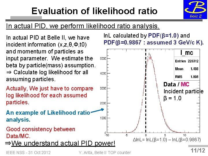 Evaluation of likelihood ratio In actual PID, we perform likelihood ratio analysis. In actual