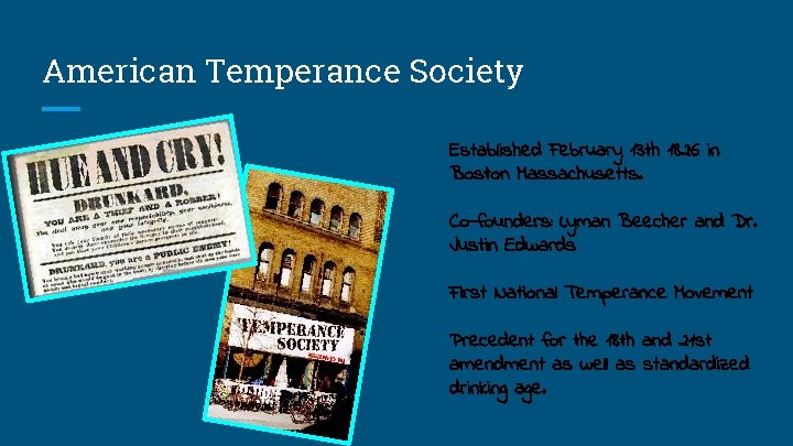 American Temperance Society Established February 13 th 1826 in Boston Massachusetts. Co-founders: Lyman Beecher