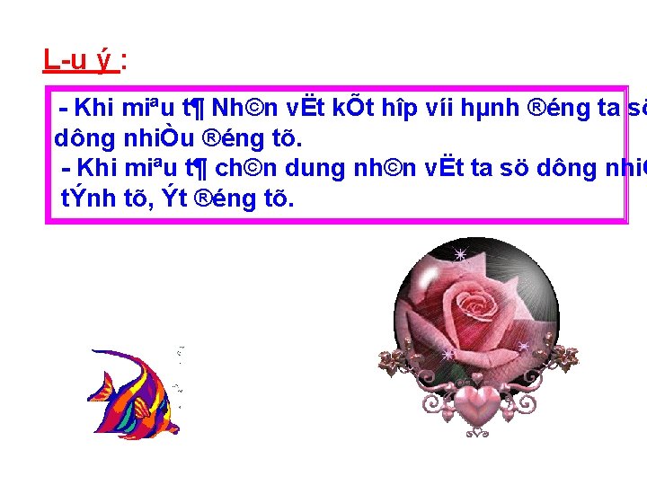 L u ý : Khi miªu t¶ Nh©n vËt kÕt hîp víi hµnh ®éng