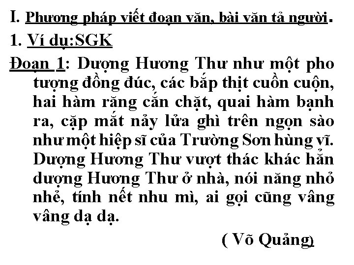 I. Phương pháp viết đoạn văn, bài văn tả người. 1. Ví dụ: SGK