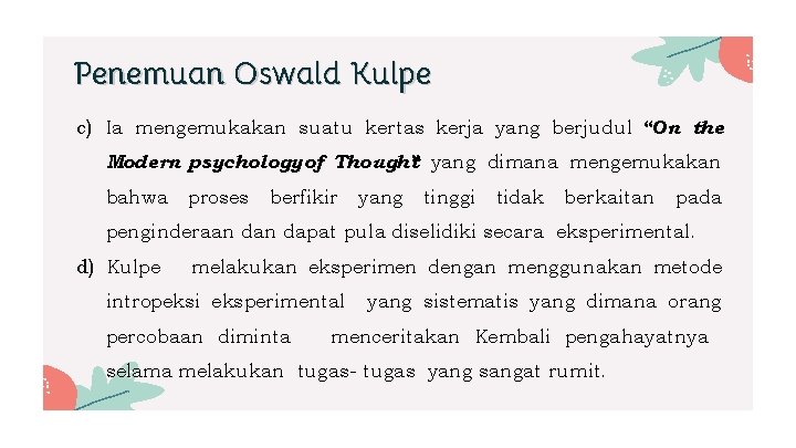 Penemuan Oswald Kulpe c) Ia mengemukakan suatu kertas kerja yang berjudul “On the Modern