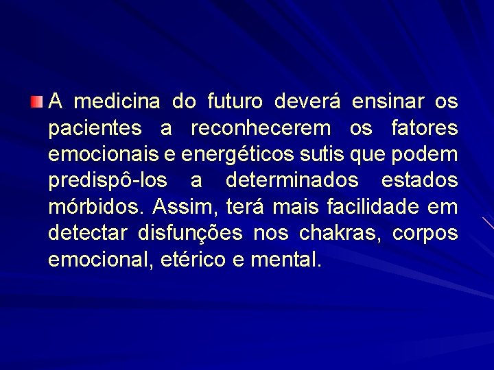 A medicina do futuro deverá ensinar os pacientes a reconhecerem os fatores emocionais e