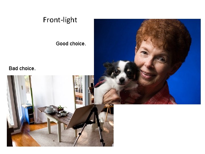 Front-light Good choice. Bad choice. 