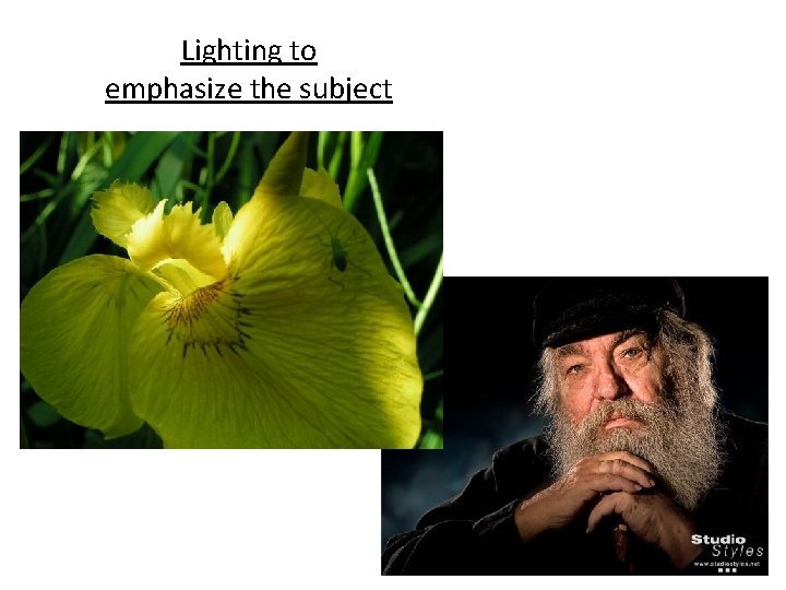 Lighting to emphasize the subject 